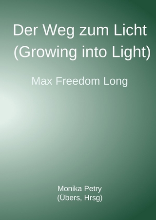 Der Weg zum Licht (Growing into Light, Max F. Long)