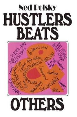 Hustlers, Beats, and Others -  Ned Polsky