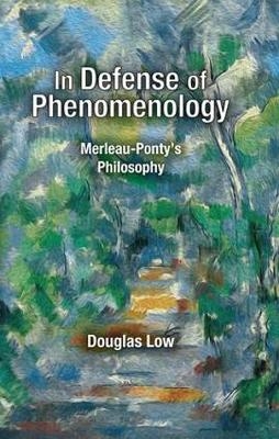 In Defense of Phenomenology -  Douglas Low