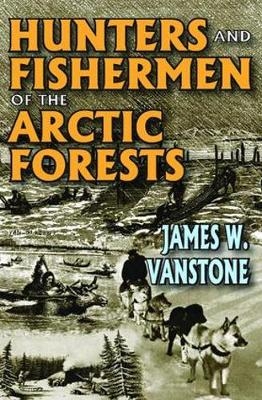 Hunters and Fishermen of the Arctic Forests - 