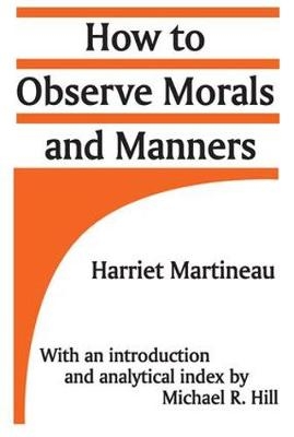 How to Observe Morals and Manners -  Harriet Martineau