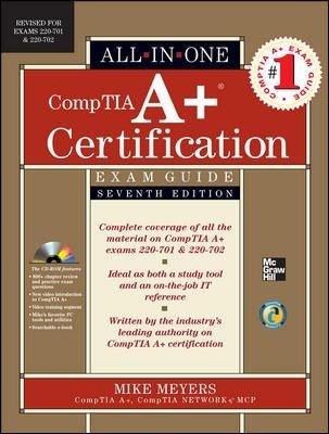 CompTIA A+ Certification All-in-One Exam Guide, Seventh Edition (Exams 220-701 & 220-702)