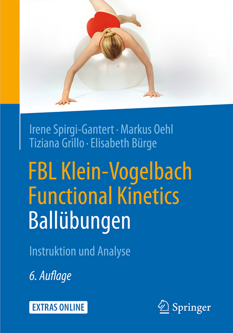 FBL Klein-Vogelbach Functional Kinetics: Ball&uuml;bungen - Irene Spirgi-Gantert, Markus Oehl, Elisabeth B&uuml;rge