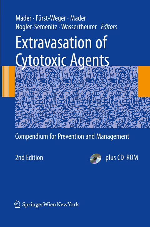 Extravasation of Cytotoxic Agents - Ines Mader, Patrizia R. F&uuml;rst-Weger, Robert M. Mader, Elisabeth Nogler-Semenitz, Sabine Wassertheurer