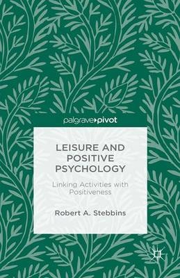 Leisure and Positive Psychology - Robert A Stebbins
