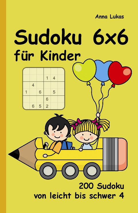 Sudoku 6x6 f&uuml;r Kinder - Anna Lukas
