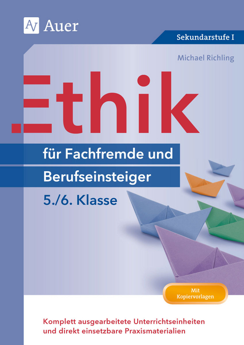 Ethik f&uuml;r Berufseinsteiger und Fachfremde 5-6 - Michael Richling