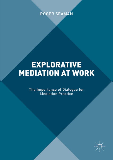 Explorative Mediation at Work - Roger Seaman