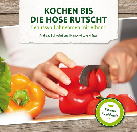 Kochen bis die Hose rutscht - Andreas Schweinbenz, Krüger Nancy-Nicole