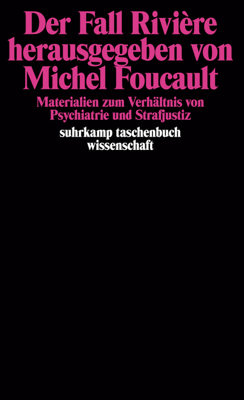 Der Fall Rivi&egrave;re herausgegeben von Michel Foucault - 