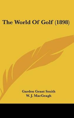 The World Of Golf (1898) - Garden Grant Smith