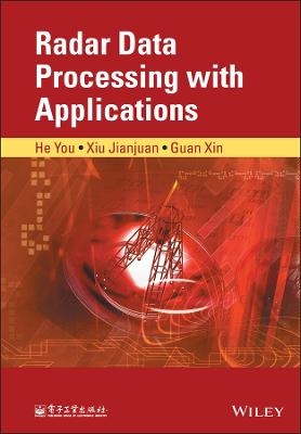 Radar Data Processing With Applications - He You, Xiu Jianjuan, Guan Xin