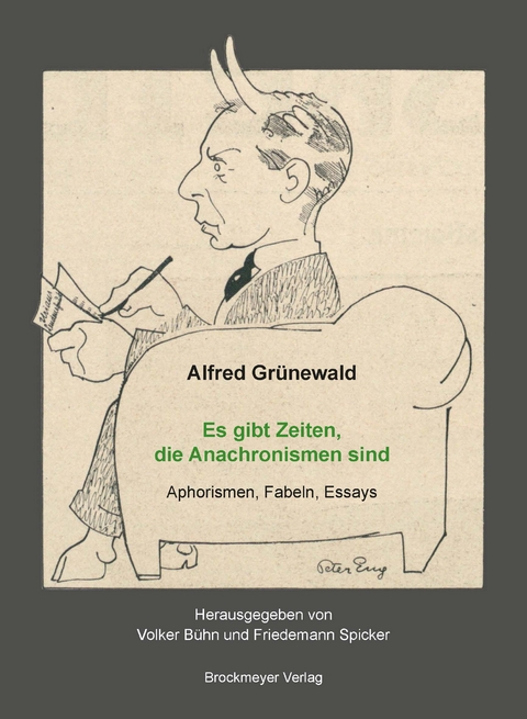 Es gibt Zeiten,die Anachronismen sind - Alfred Gr&uuml;newald