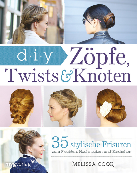 Z&ouml;pfe, Twists und Knoten - Melissa Cook