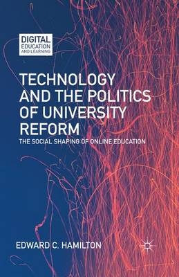 Technology and the Politics of University Reform - Edward Hamilton, E HAMILTON