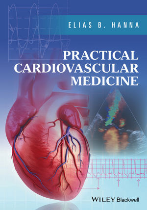 Practical Cardiovascular Medicine - Elias B. Hanna