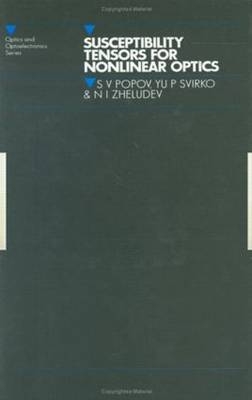 Susceptibility Tensors for Nonlinear Optics -  S.V Popov