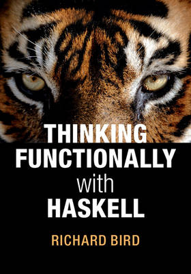Thinking Functionally with Haskell -  Richard Bird