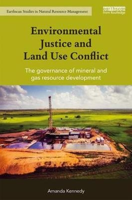 Environmental Justice and Land Use Conflict -  Amanda Kennedy