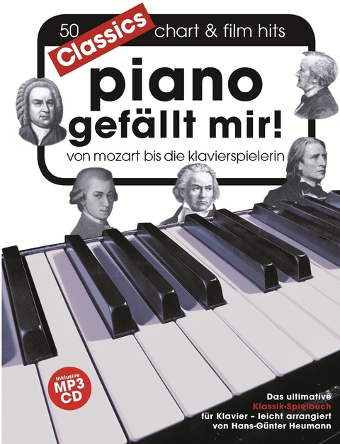 Piano gef&auml;llt mir! Classics - Von Mozart bis Die Klavierspielerin inklusive MP3-CD - Hans-G&uuml;nter Heumann