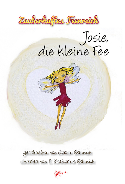 Josie, die kleine Fee - Carolin Schmidt
