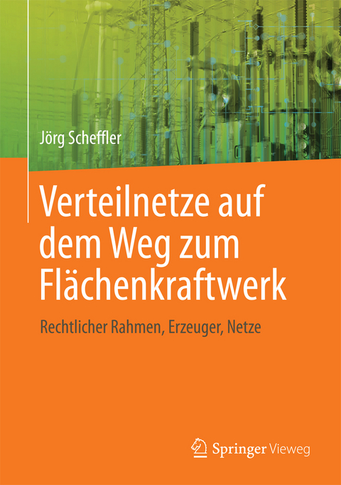 Verteilnetze auf dem Weg zum Flächenkraftwerk - Jörg Scheffler