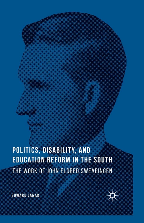 Politics, Disability, and Education Reform in the South - Edward Janak, E Janak