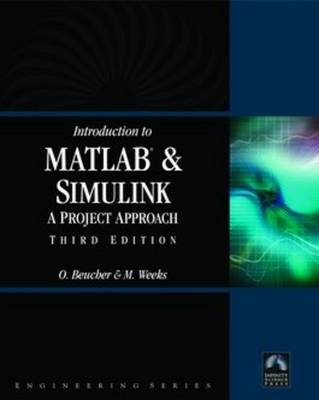 Introduction to MATLAB & SIMULINK: a Project Approach - Ottmar Beucher, Michael Weeks