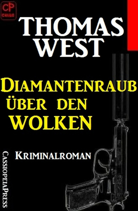 Thomas West Kriminalroman: Diamantenraub &uuml;ber den Wolken -  Thomas West