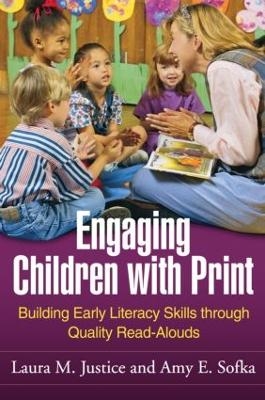 Engaging Children with Print - Laura M. Justice, Amy E. Sofka
