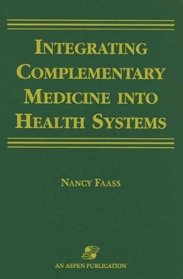 Integrating Complementary Medicine Into Health Systems - Nancy Faass