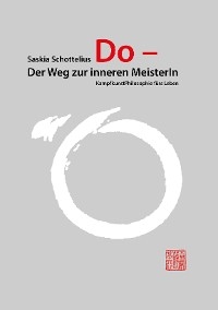 Do - Der Weg zur inneren MeisterIn -  Saskia Schottelius
