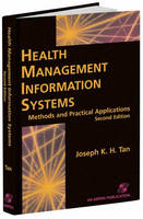 Health Management Information Systems: Methods and Practical Applications - Joseph Tan