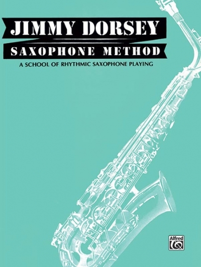 Jimmy Dorsey Saxophone Method (Tenor Saxophone) - Jimmy Dorsey, Jay Arnold