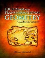 Euclidean and Transformational Geometry: A Deductive Inquiry - Shlomo Libeskind