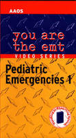 You are the EMT - Pediatric Emergencies I -  American Academy of Orthopaedic Surgeons (AAOS)