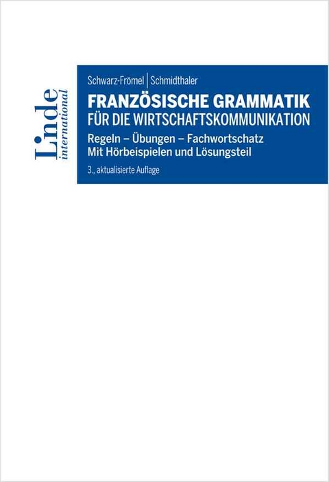 Franz&ouml;sische Grammatik f&uuml;r die Wirtschaftskommunikation - Gabriele Schwarz-Fr&ouml;mel, Dorothea Schmidthaler