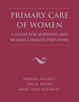 Primary Care of Women: A Guide for Midwives and Women's Health Providers