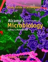SSG- ALCAMO'S FUND OF MICROBIOLOGY 8E STUDY GUIDE - Jeffrey C. Pommerville