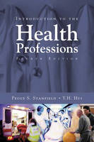 Introduction to the Health Professions - Peggy S. Stanfield, Y. H. Hui
