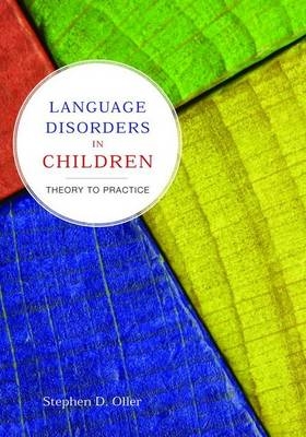 Language Disorders in Children: Theory to Practice - Stephen D. Oller