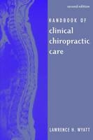 Handbook of Clinical Chiropractic Care - Lawrence Wyatt