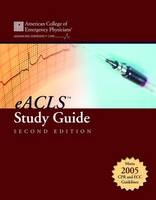 eACLS(TM) Study Guide -  American College of Emergency Physicians (ACEP), Stephen J. Rahm