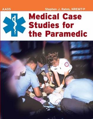 MEDICAL CASE STUDIES FOR THE PARAMEDIC