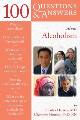 100 Questions & Answers About Alcoholism - Charles Herrick, Charlotte Herrick