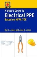A User's Guide to Electrical PPE - Ray A. Jones, Jane G. Jones
