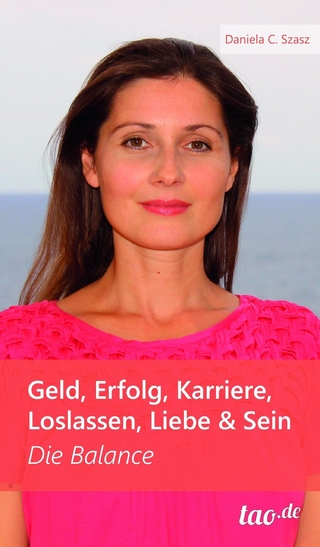 Geld, Erfolg, Karriere, Loslassen, Liebe und Sein