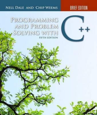 Programming and Problem Solving with C++: Brief Edition - Nell Dale, Chip Weems