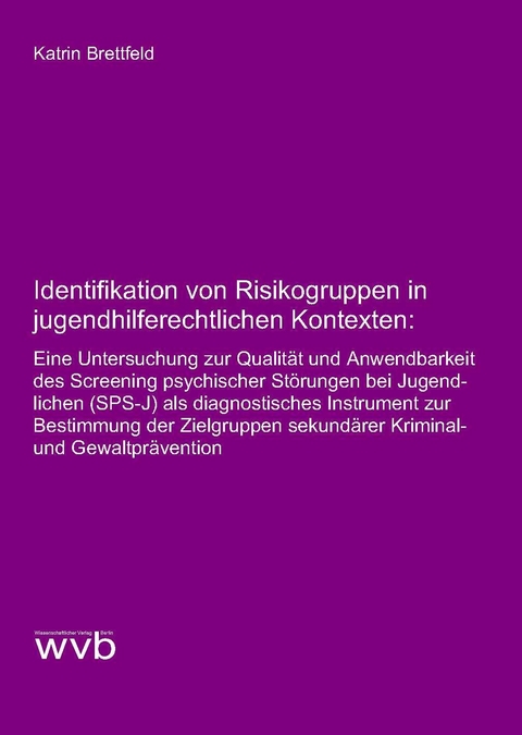 Identifikation von Risikogruppen in jugendhilferechtlichen Kontexten: - Katrin Brettfeld