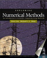 Exploring Numerical Methods: An Introduction to Scientific Computing using MATLAB - Peter Linz, Richard Wang